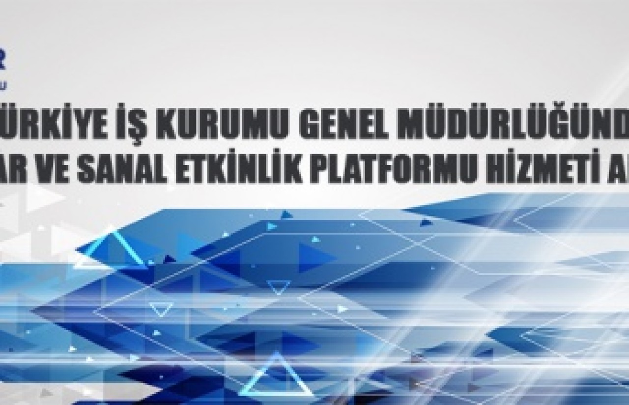 İŞKUR Sanal Fuar ve Sanal Etkinlik Platformu Hizmeti Alım İhalesine Davet