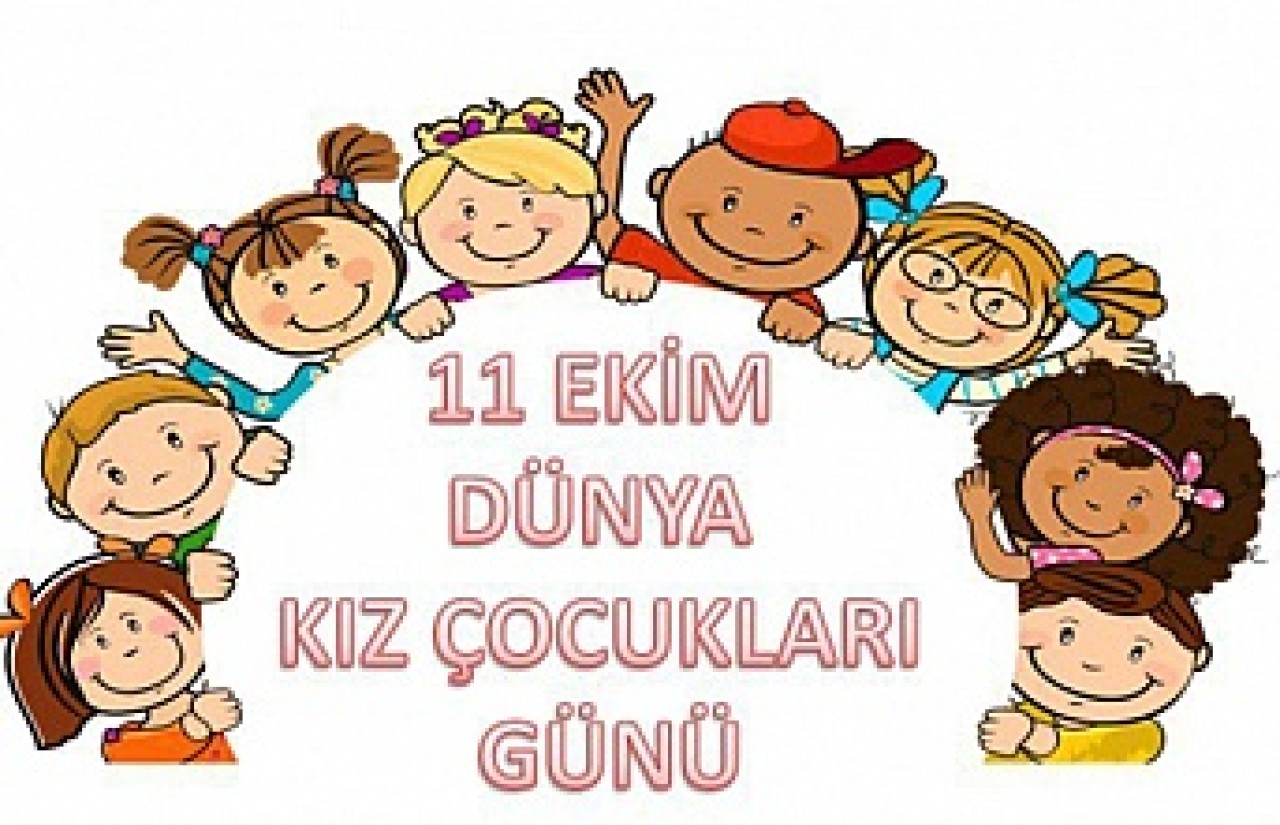 DÜNYA KIZ ÇOCUKLARI GÜNÜ KUTLU OLSUN