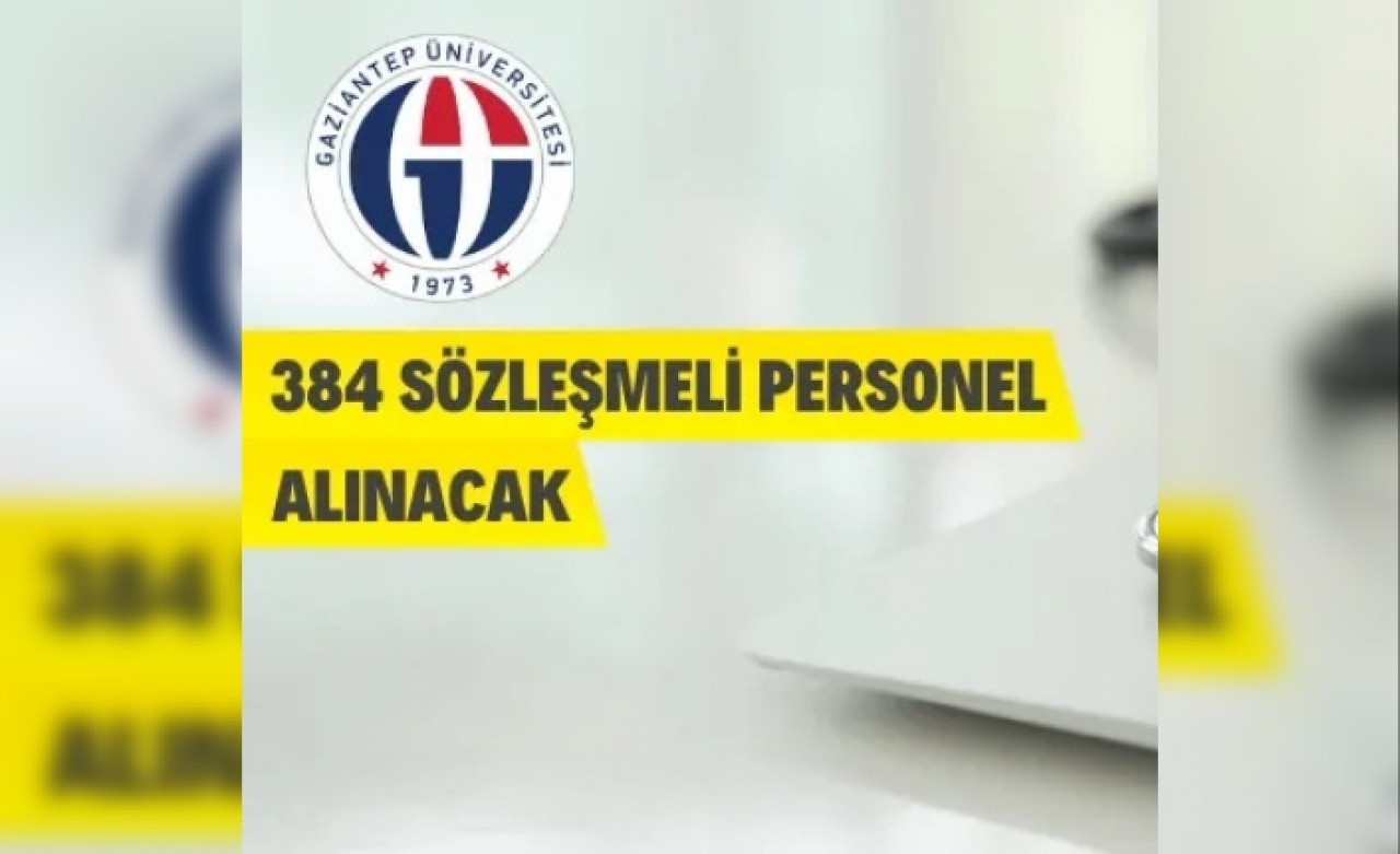 Gaziantep Üniversitesi 384 Sözleşmeli Personel Alacak