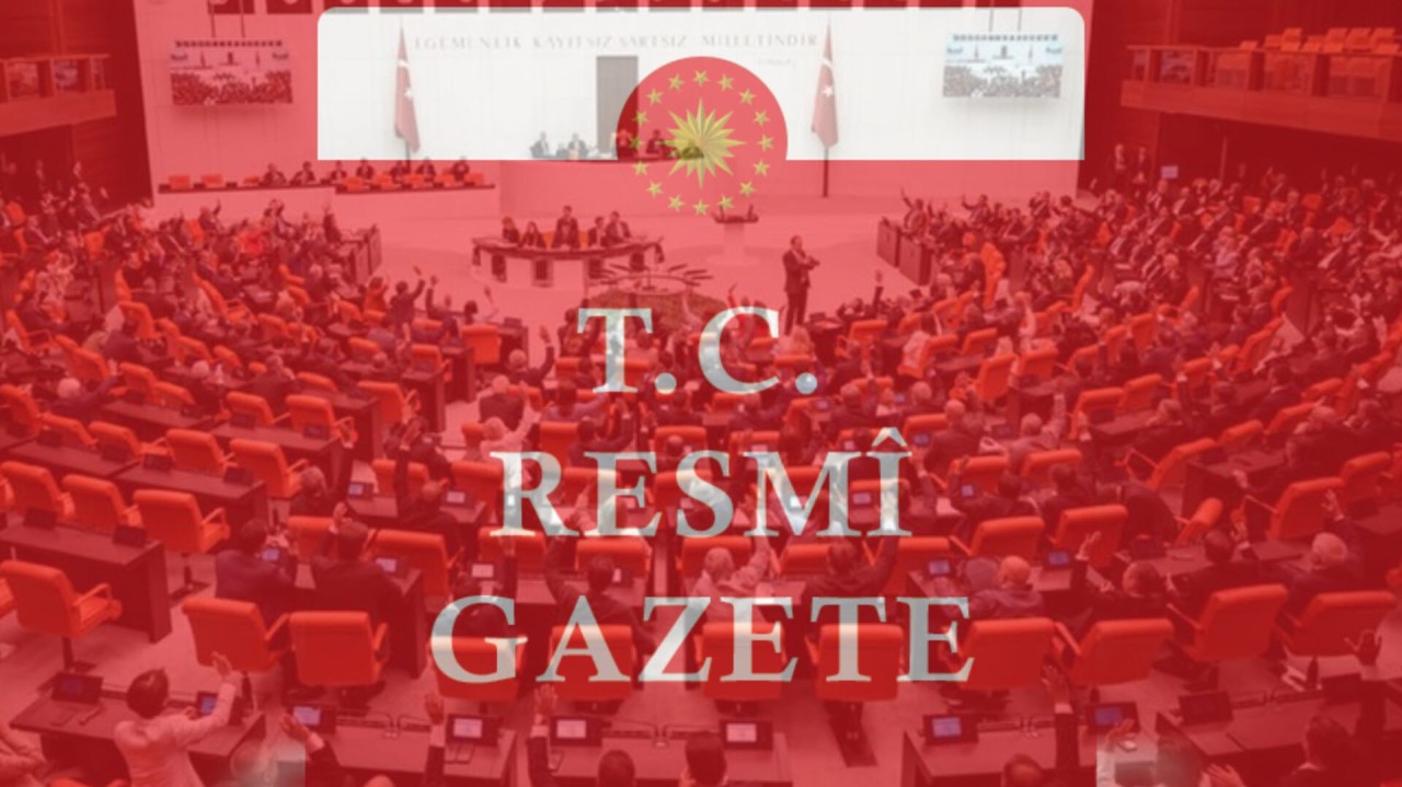 RESMİ GAZETE’DE YAYIMLANDI