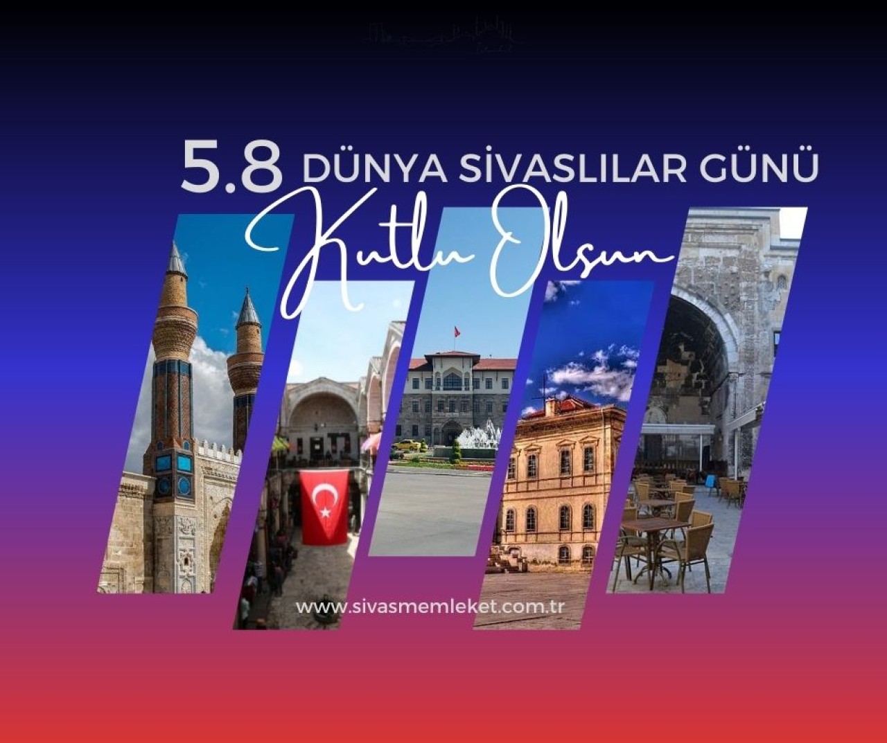 5.8 DÜNYA SİVASLILAR GÜNÜ KUTLU OLSUN