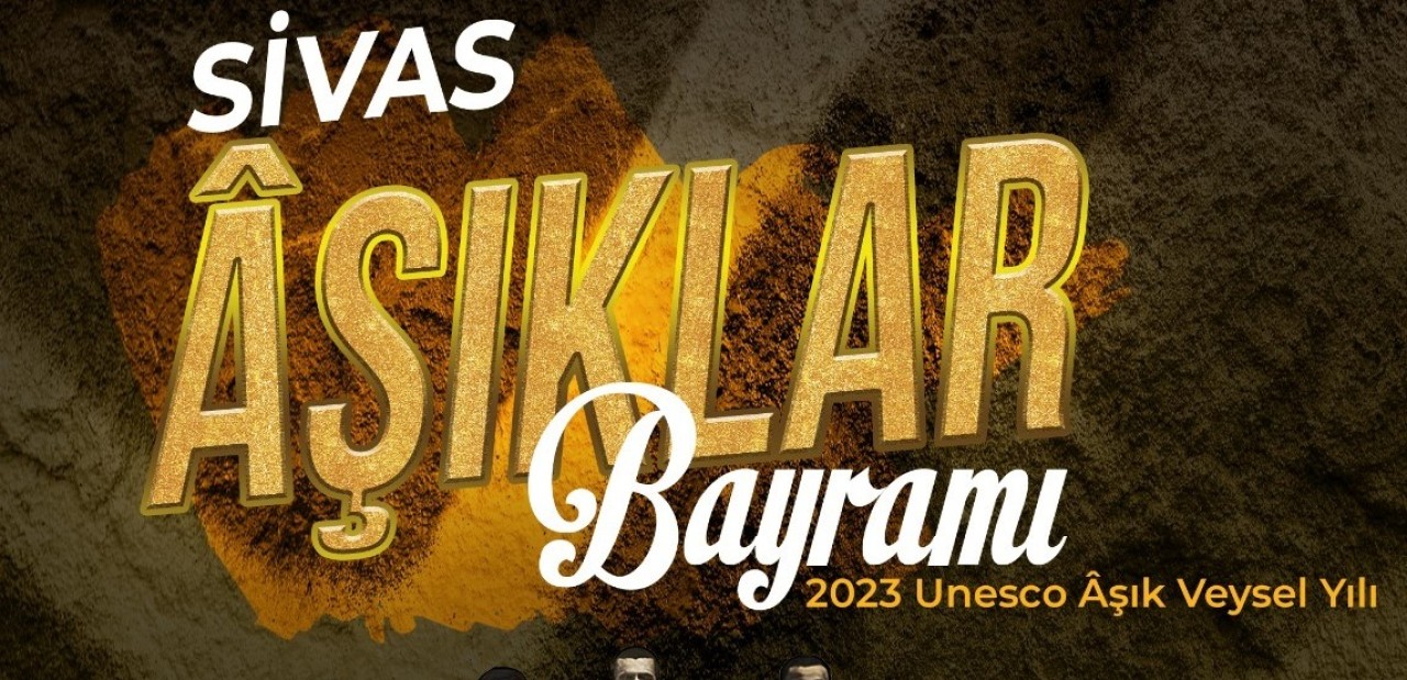SİVAS’TA AŞIKLAR BAYRAMI DÜZENLENECEK