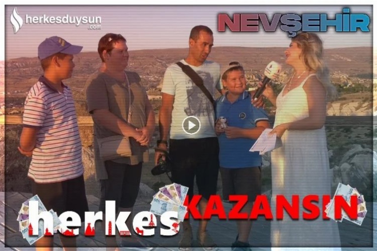 Herkes Kazansın,  altıncı bölümü ile Nevşehir’de
