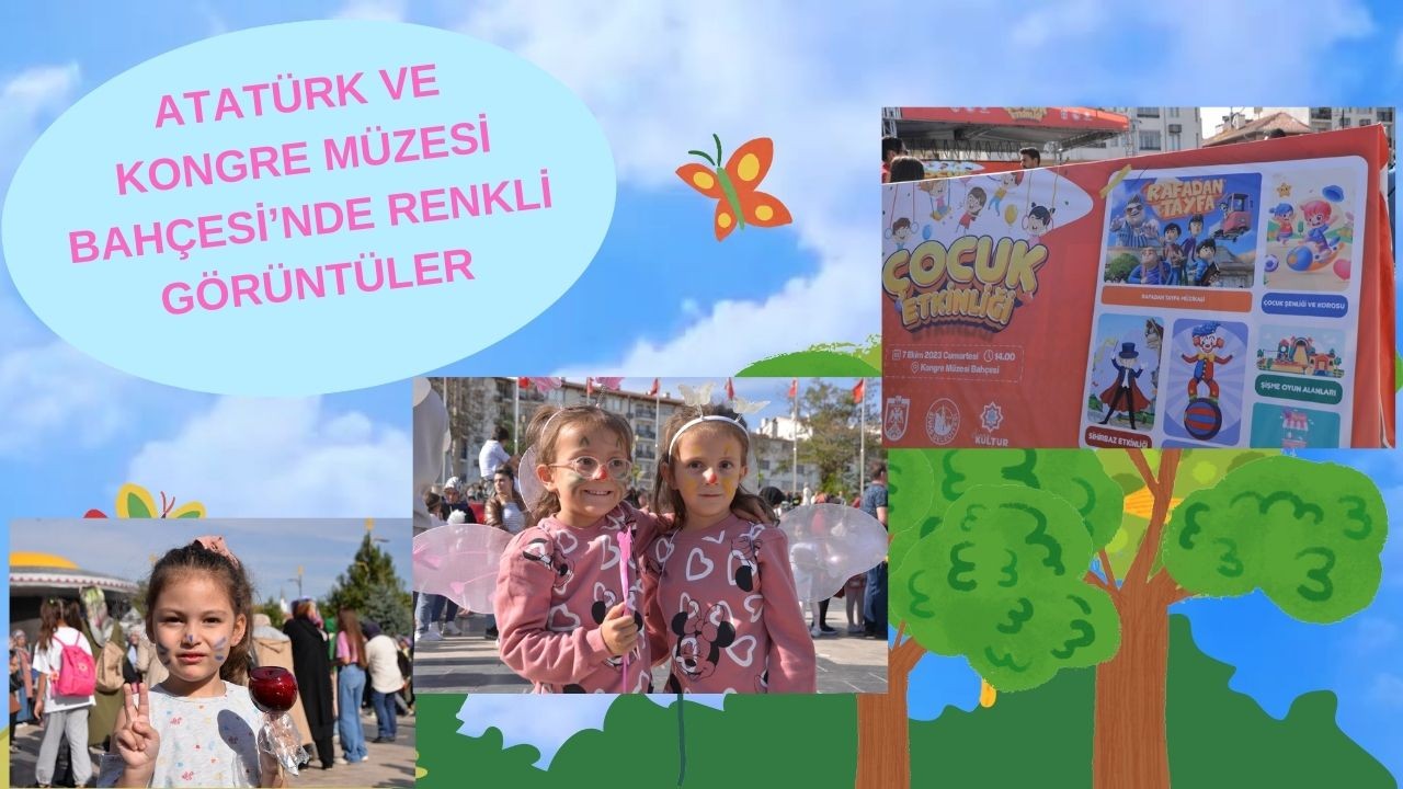 Atatürk ve Kongre Müzesi Bahçesi’nde Renkli Görüntüler
