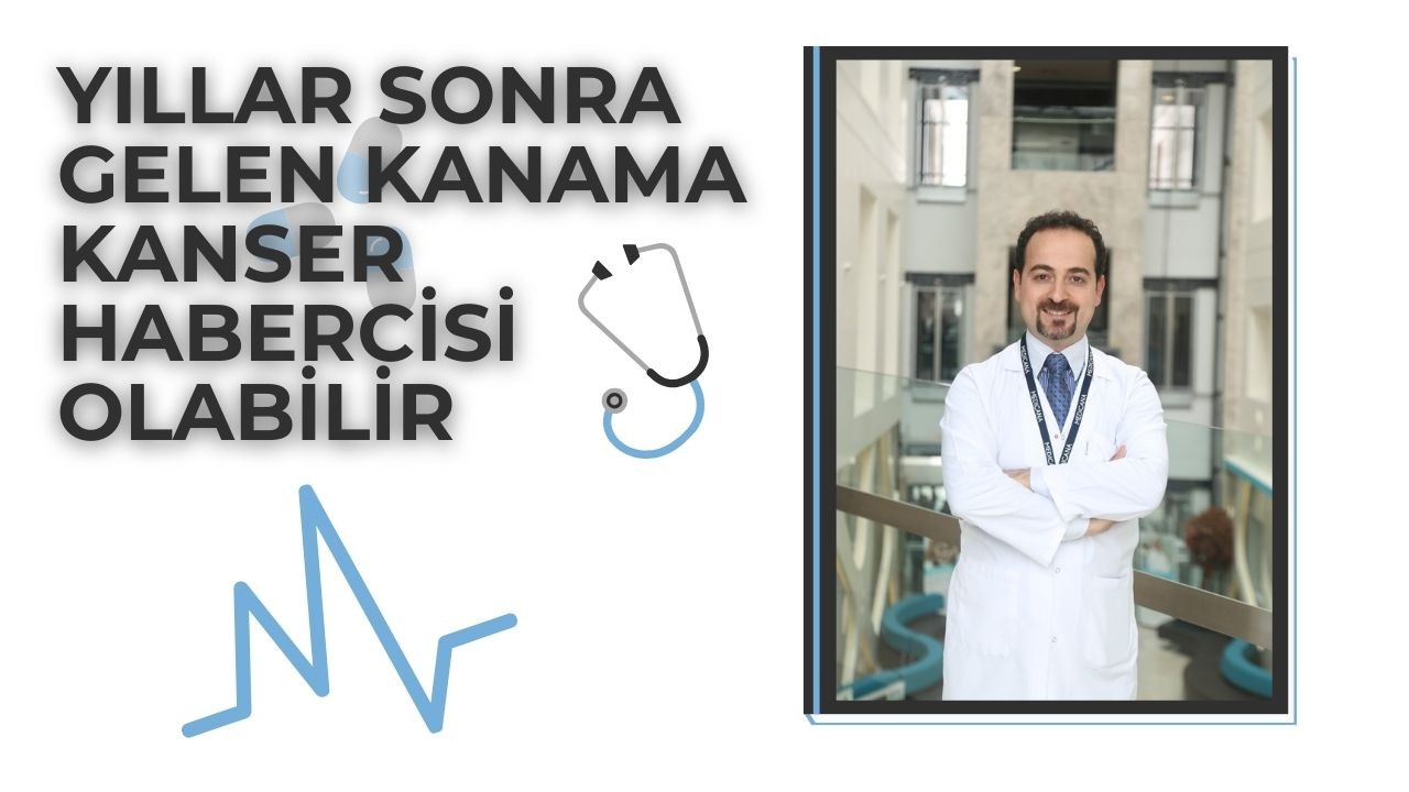 Yıllar Sonra Gelen Kanama Kanser Habercisi Olabilir