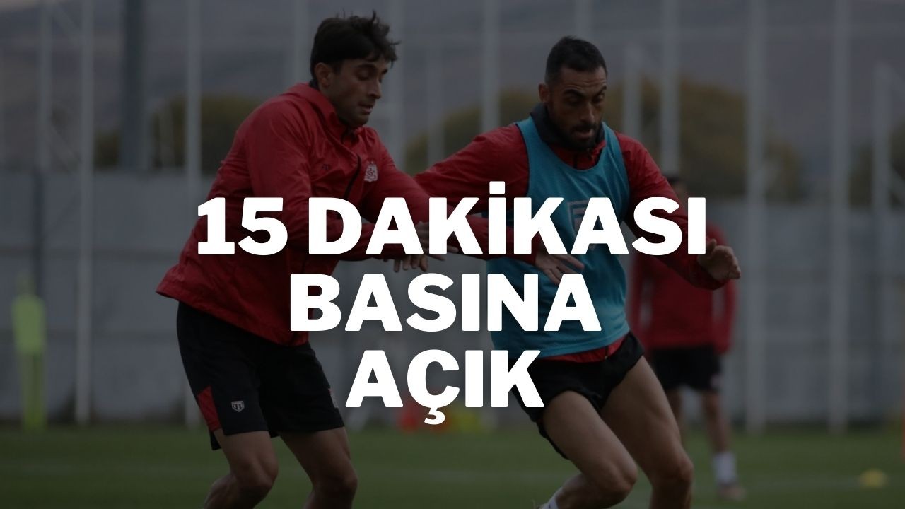 15 Dakikası Basına Açık