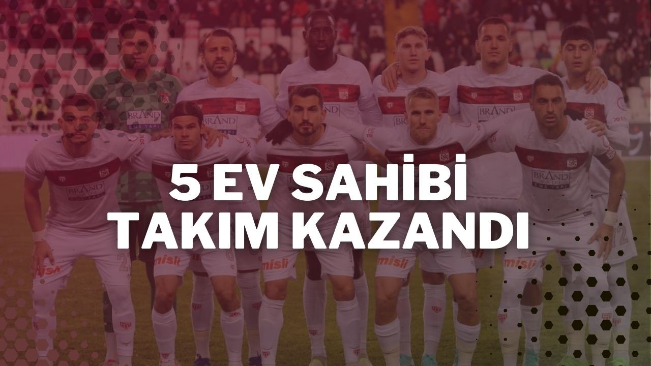 5 Ev Sahibi Takım Kazandı