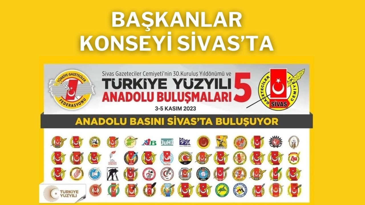 Başkanlar Konseyi Sivas’ta