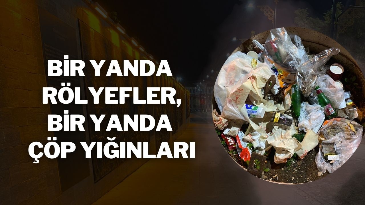 Bir Yanda Rölyefler,  Bir Yanda Çöp Yığınları