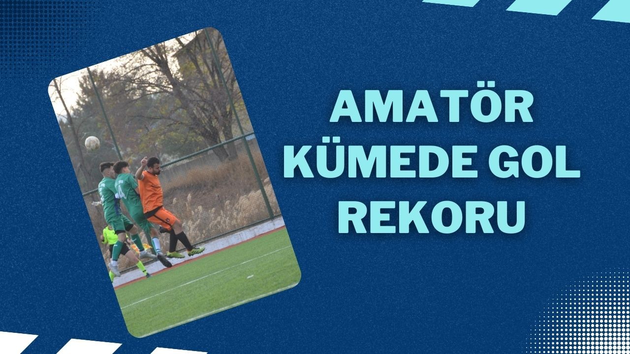 Amatör Kümede Gol Rekoru