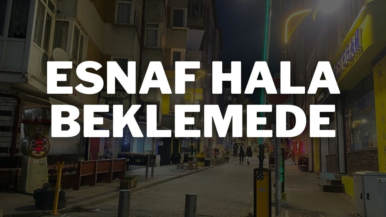 Esnaf Hala Beklemede