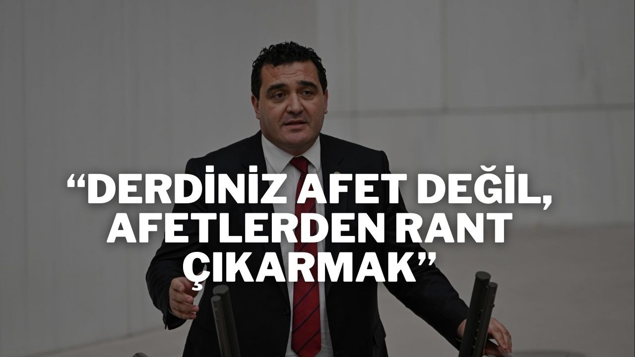 “Derdiniz Afet Değil,  Afetlerden Rant Çıkarmak”