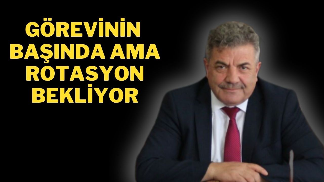 Görevinin Başında Ama Rotasyon Bekliyor