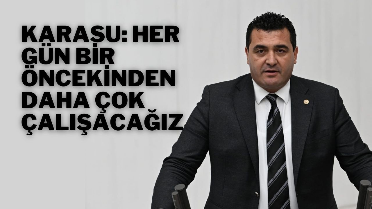 Karasu: Her Gün Bir Öncekinden Daha Çok Çalışacağız