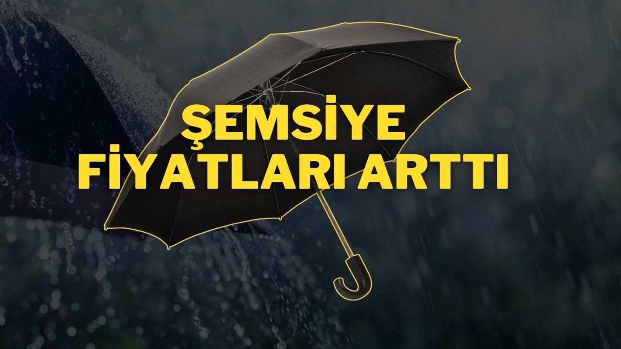 Şemsiye Fiyatları Arttı