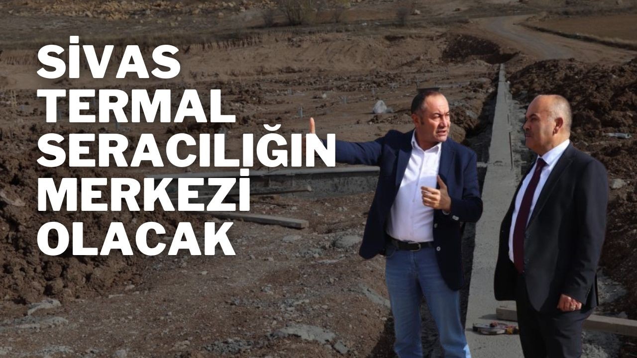 Sivas Yukarı Yıldızlı Köyü'nde Jeotermal Enerjiyle Canlanıyor