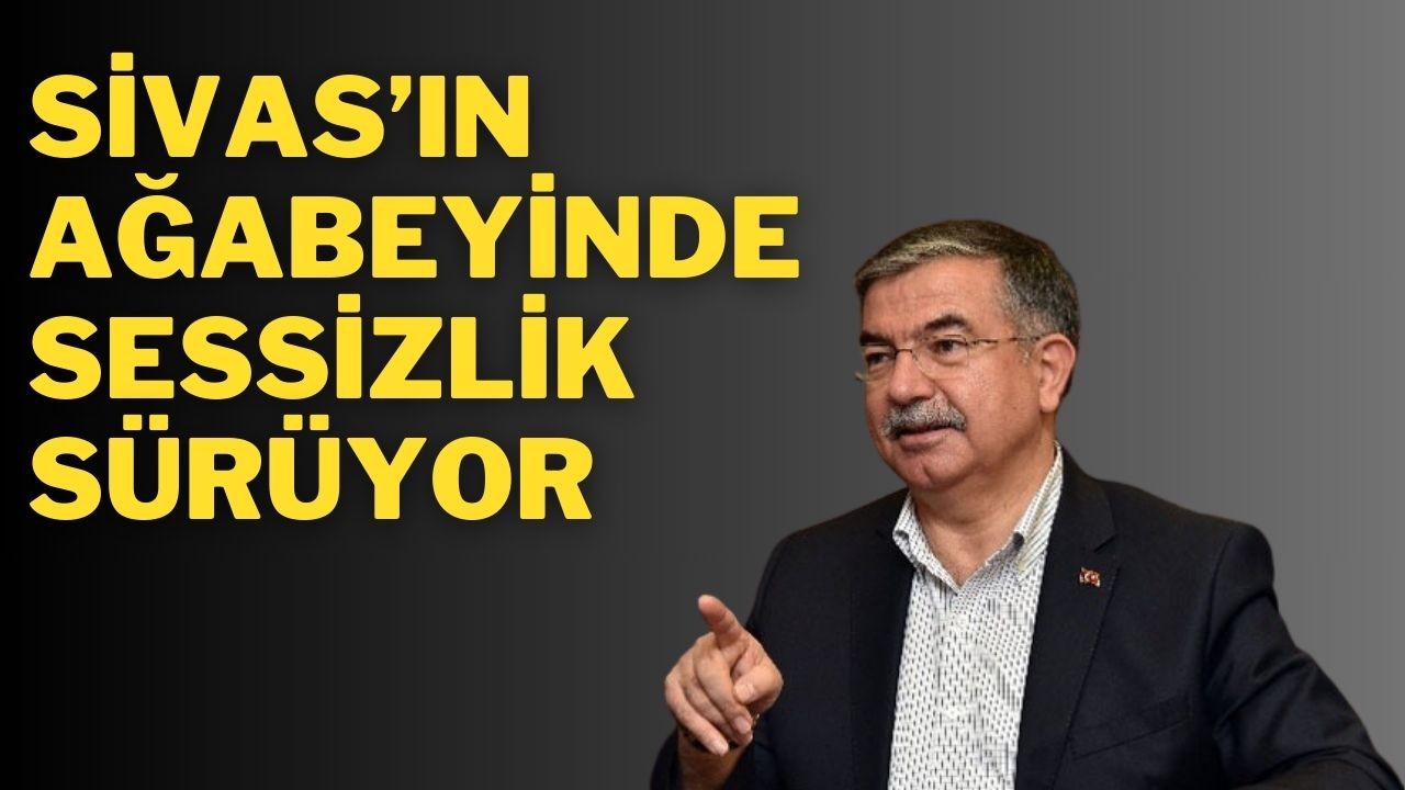 Sivas’ın Ağabeyinde Sessizlik Sürüyor