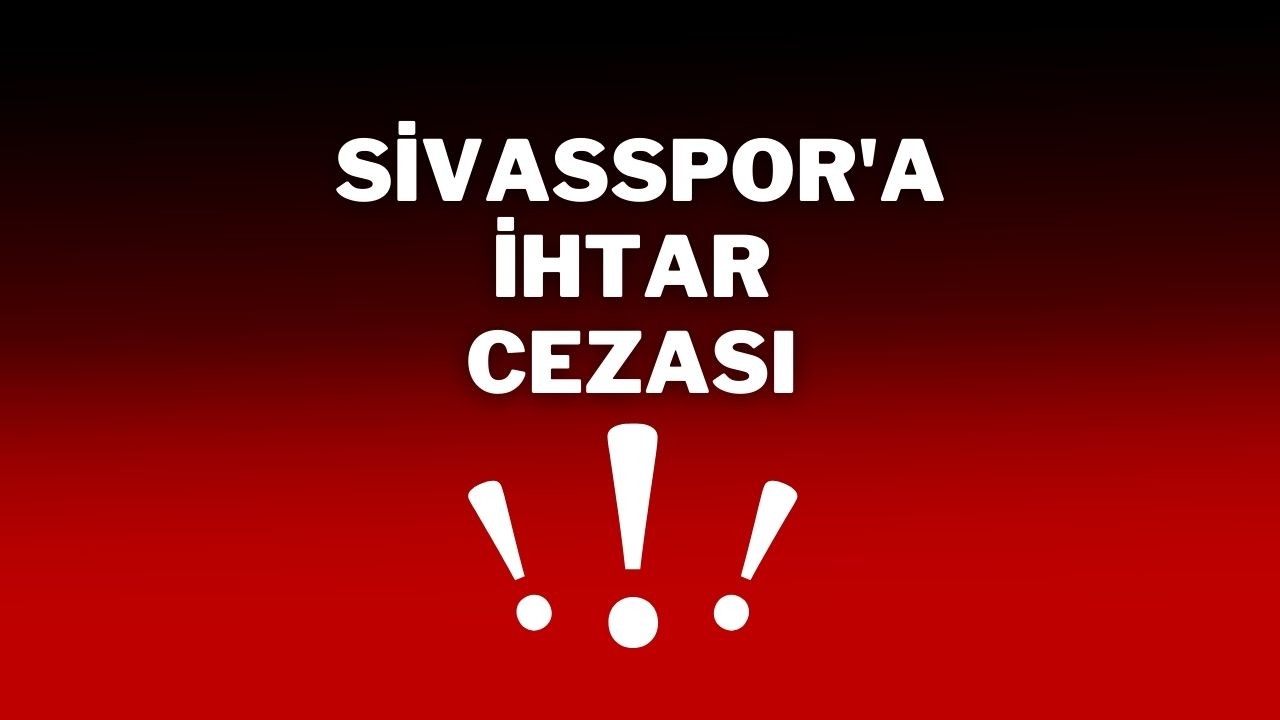 Sivasspor'a İhtar Cezası