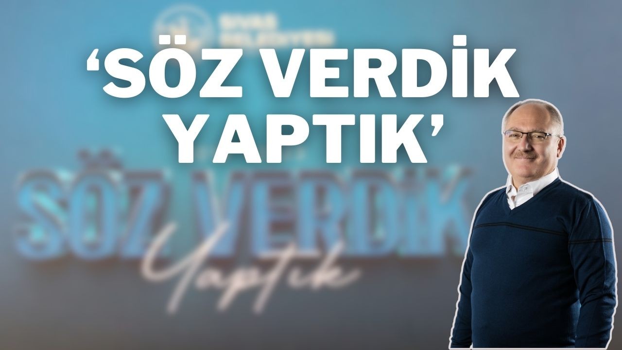 'Söz Verdik Yaptık'
