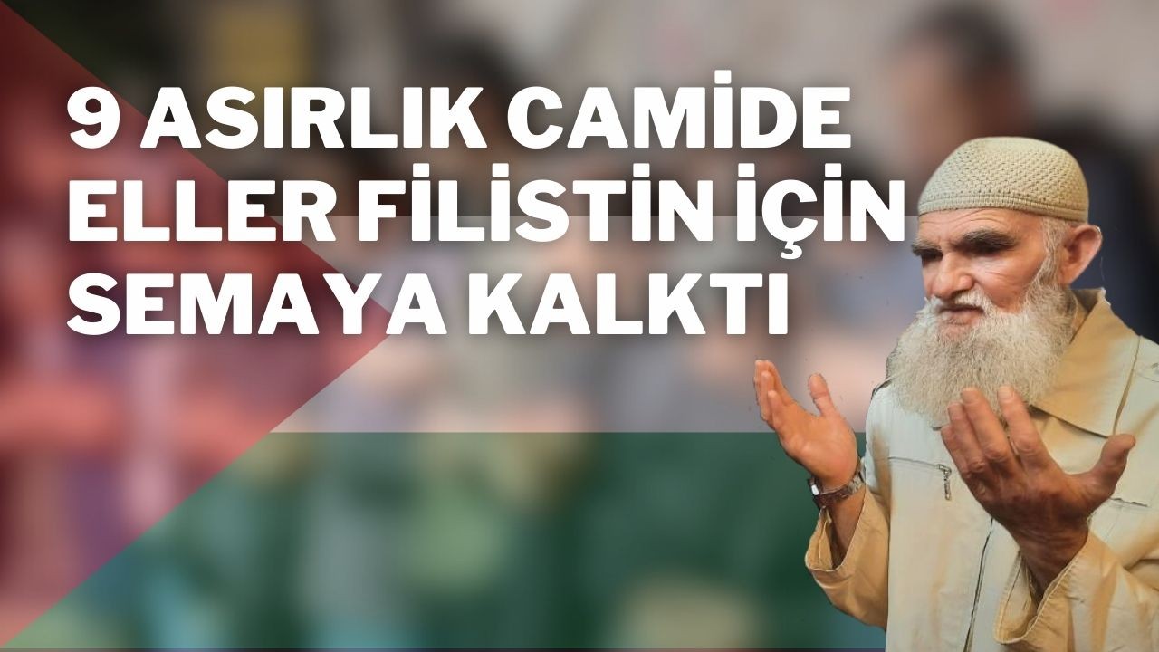 9 Asırlık Camide Eller Filistin İçin Semaya Kalktı
