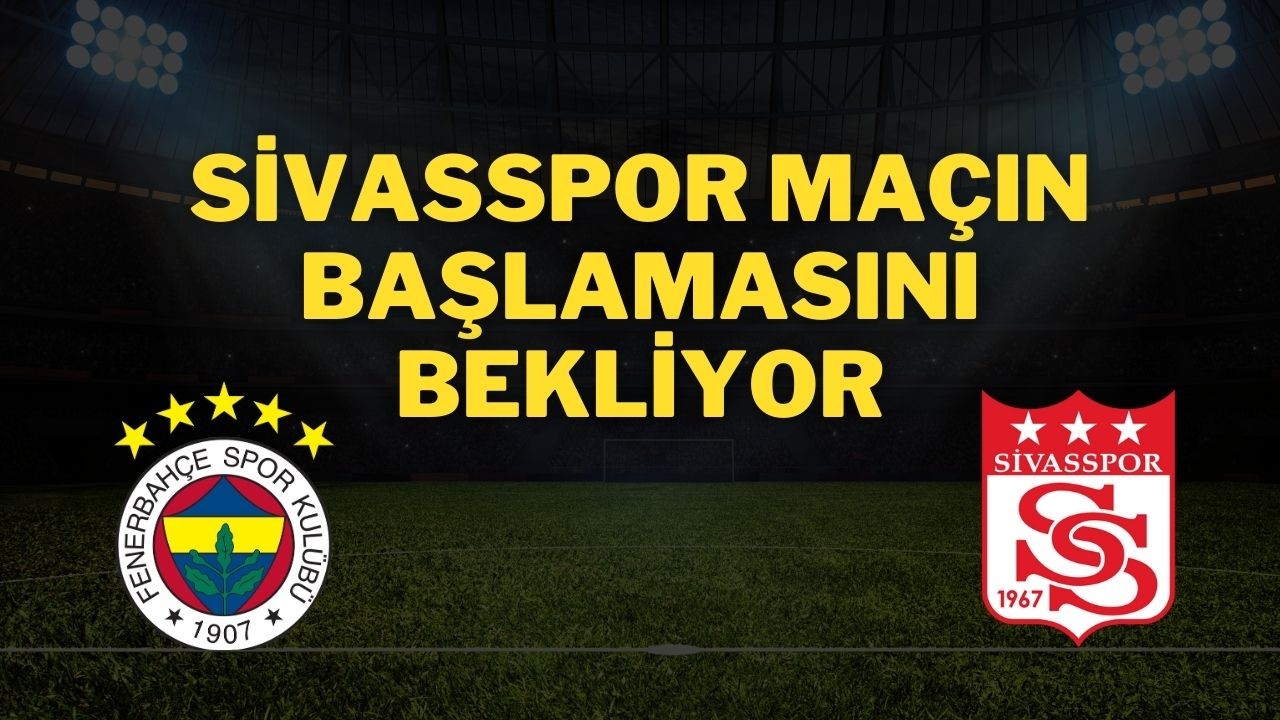 Sivasspor Maçın Başlamasını Bekliyor