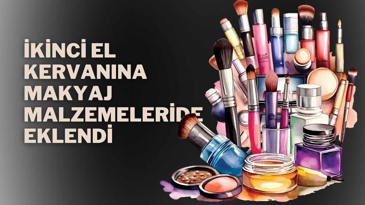 İkinci El Kervanına Makyaj Malzemeleri de Eklendi