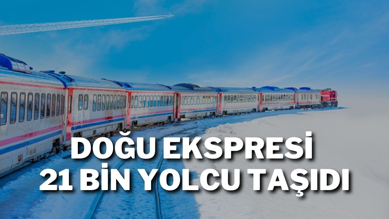 Doğu Ekspresi 21 Bin Yolcu Taşıdı