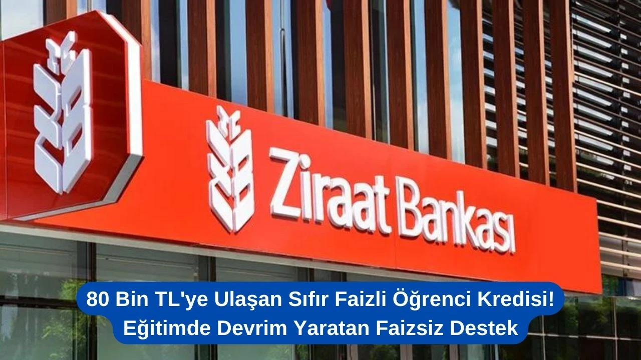 80 Bin TL'ye Ulaşan Sıfır Faizli Öğrenci Kredisi! Eğitimde Devrim Yaratan Faizsiz Destek