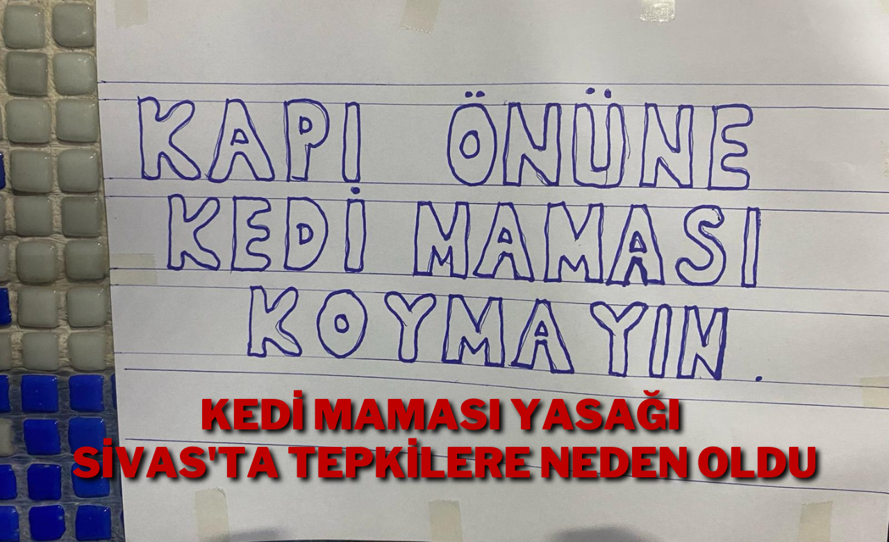 Kedi Maması Yasağı Sivas'ta Tepkilere Neden Oldu