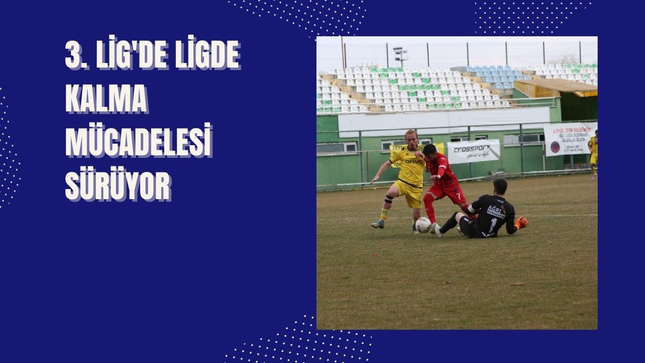 3. Lig'de Ligde Kalma Mücadelesi Sürüyor
