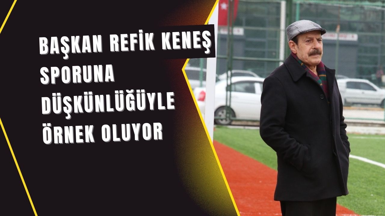 Başkan Refik Keneş Sporuna Düşkünlüğüyle Örnek Oluyor