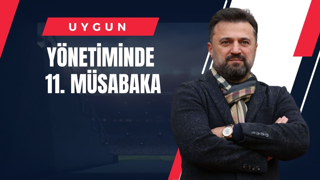 UYGUN YÖNETİMİNDE 11. MÜSABAKA