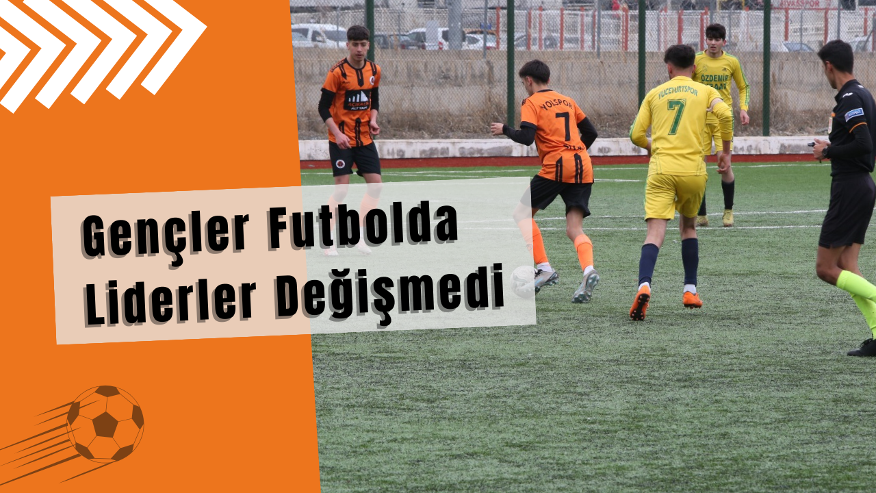 Gençler Futbolda Liderler Değişmedi