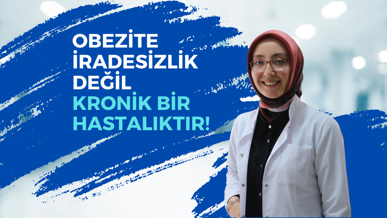 Obezite İradesizlik Değil,  Kronik Bir Hastalıktır!