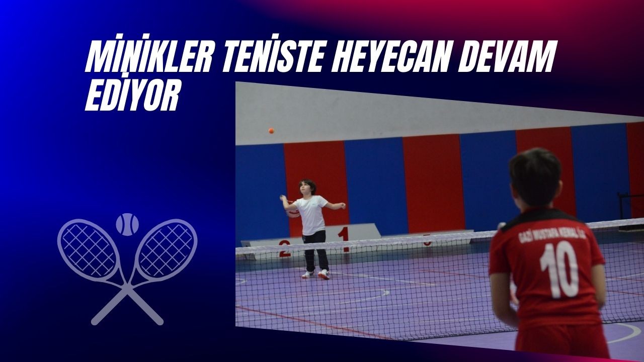 Minikler Teniste Heyecan Devam Ediyor
