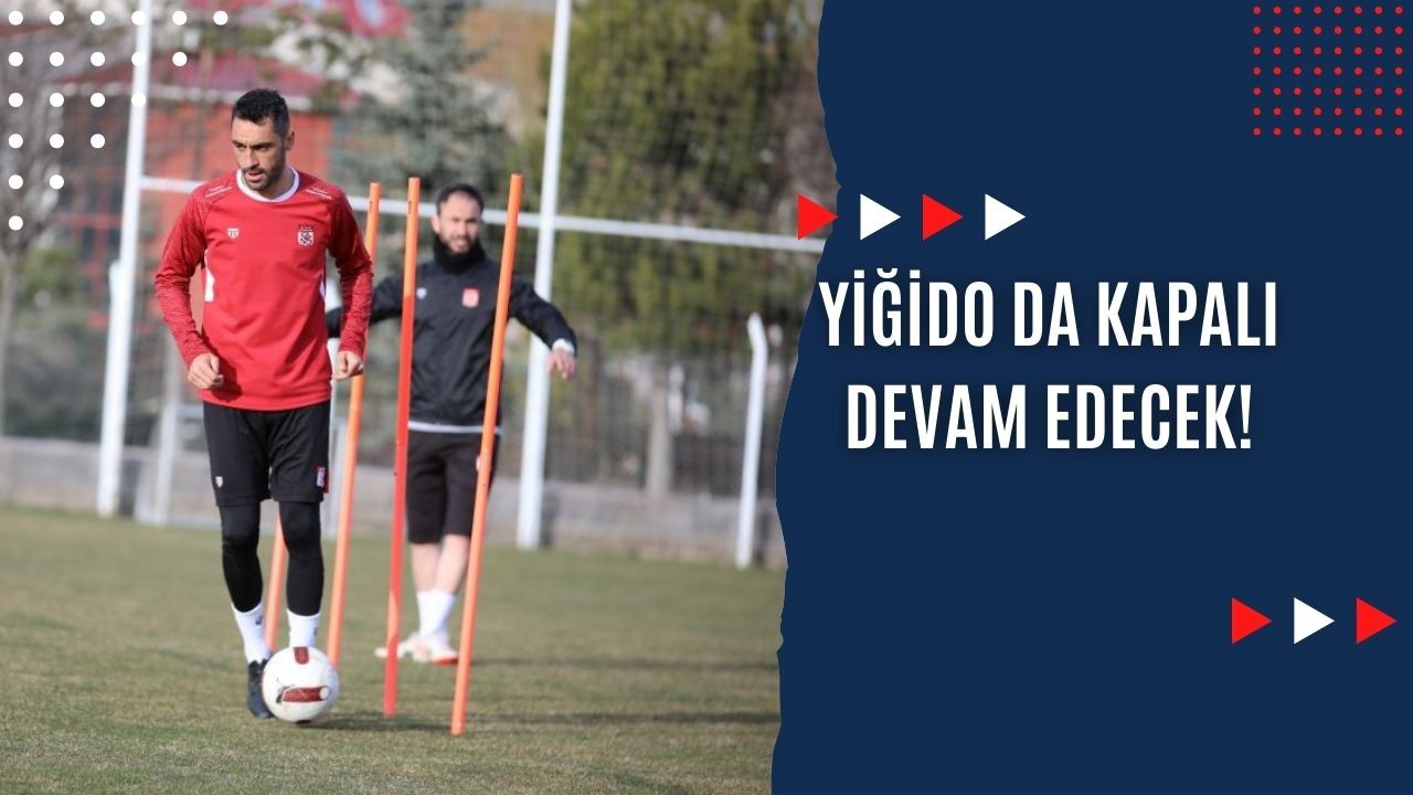 Yiğido da Kapalı Devam Edecek!