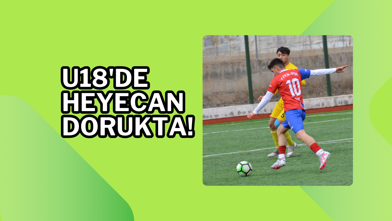 U18'de Heyecan Dorukta!