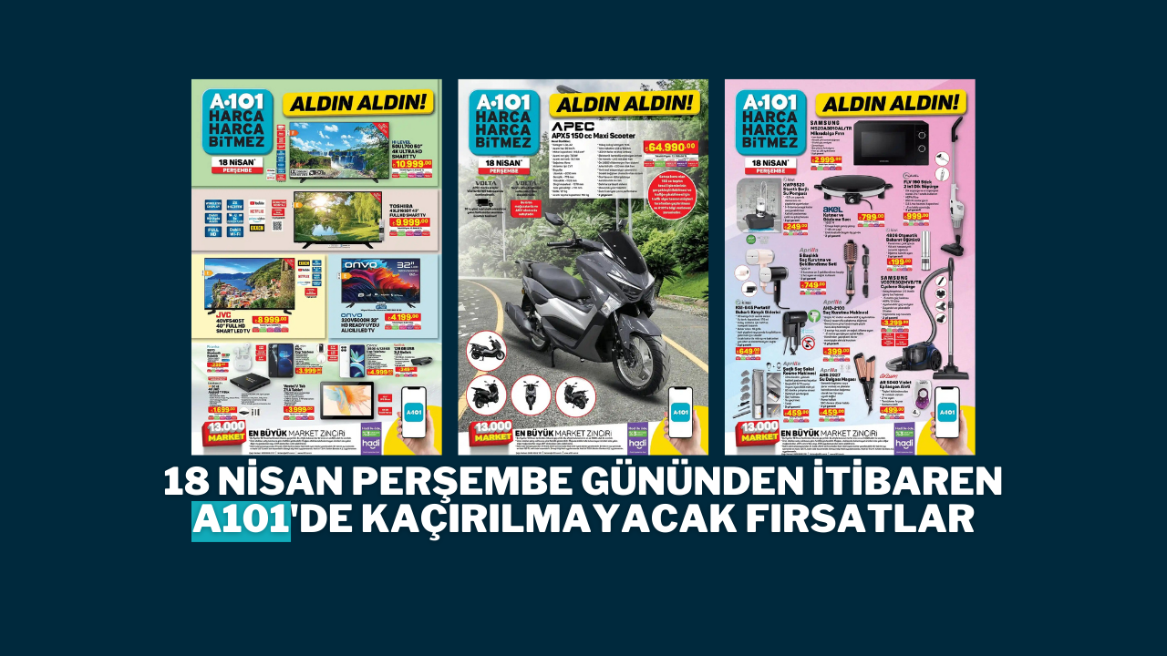 18 NİSAN PERŞEMBE GÜNÜNDEN İTİBAREN A101'DE KAÇIRILMAYACAK FIRSATLAR