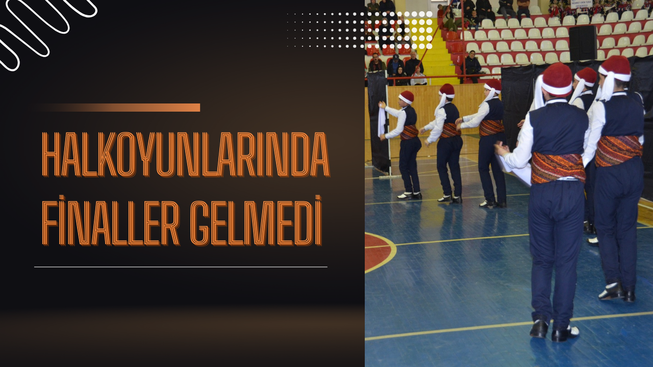 Halkoyunlarında Finaller Gelmedi