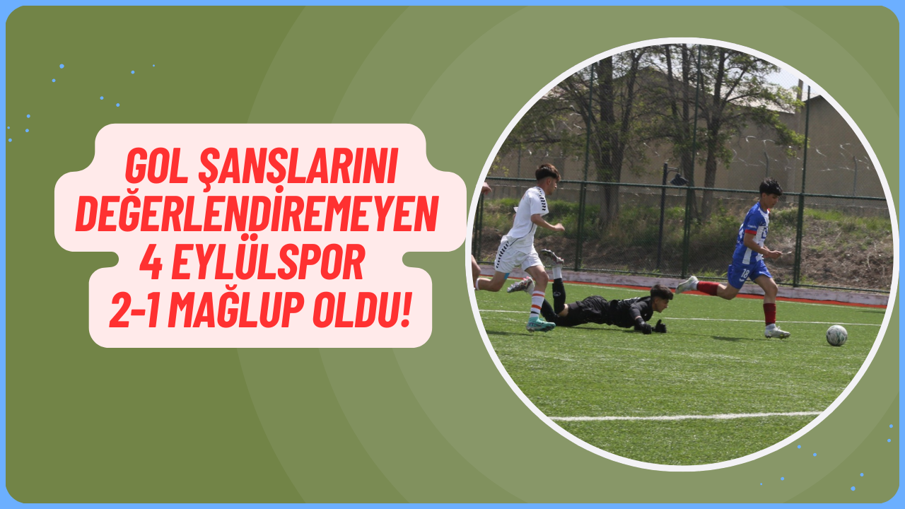 Gol Şanslarını Değerlendiremeyen 4 Eylülspor 2-1 Mağlup Oldu