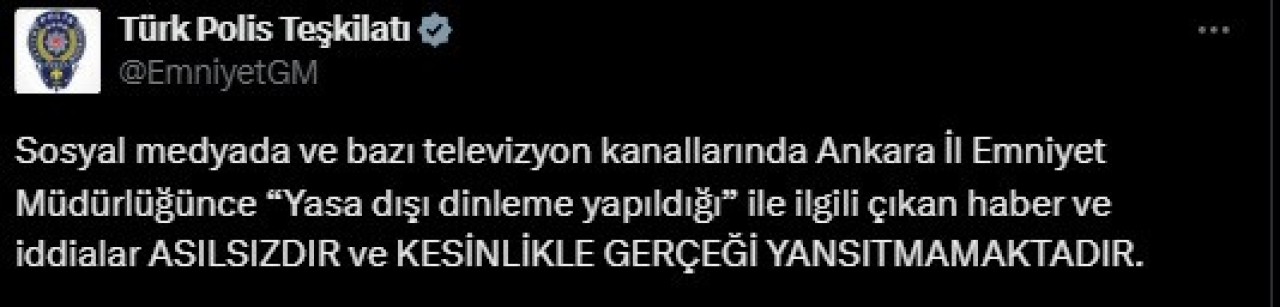Emniyet Genel Müdürlüğü: Ankara'da Yasa Dışı Dinleme İddiaları Asılsız!