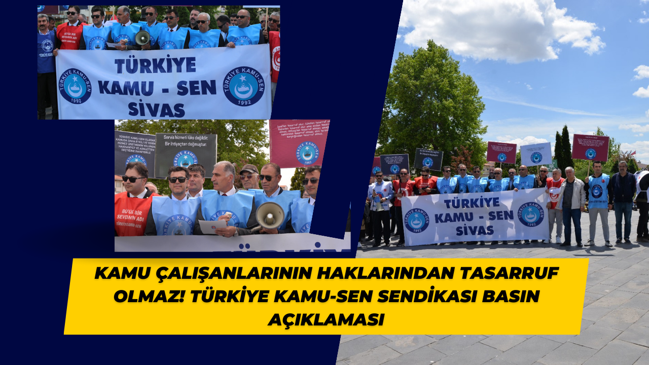 Kamu Çalışanlarının Haklarından Tasarruf Olmaz! Türkiye KAMU-SEN Sendikası Basın Açıklaması