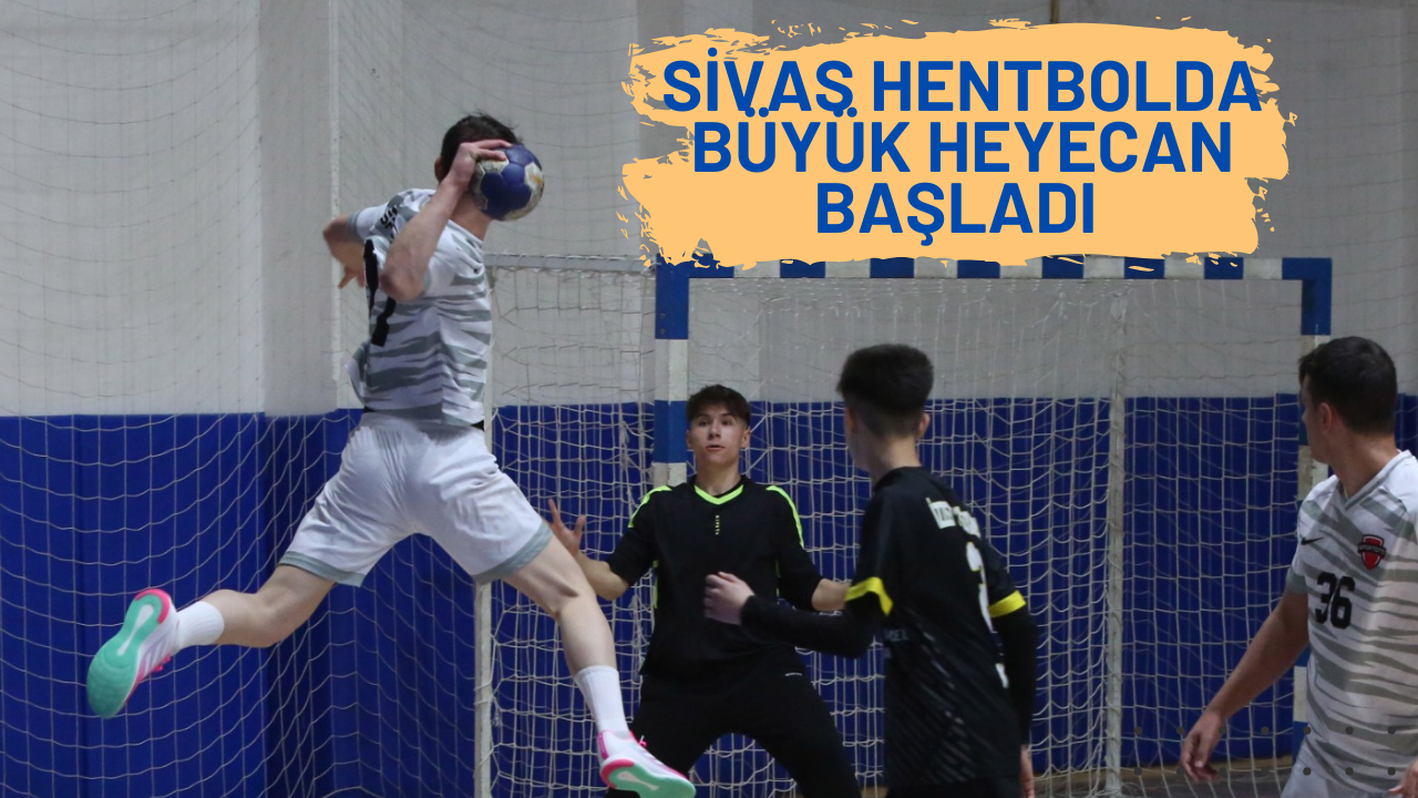 Sivas Hentbolda Büyük Heyecan  Başladı