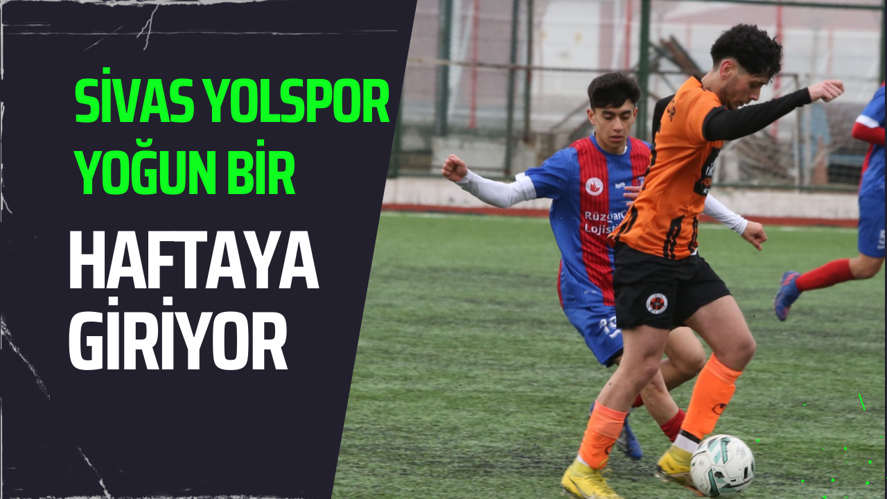 Sivas Yolspor Yoğun Bir Haftaya Giriyor!