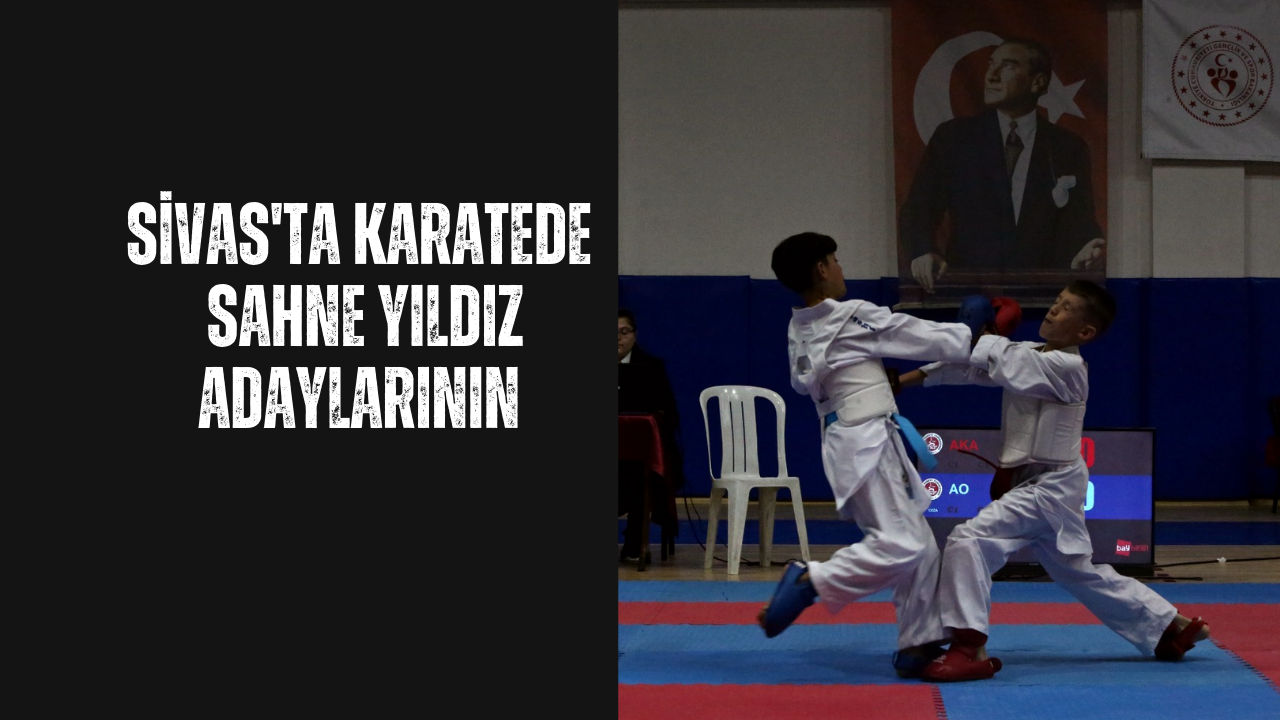 Sivas'ta Karatede  Sahne Yıldız Adaylarının
