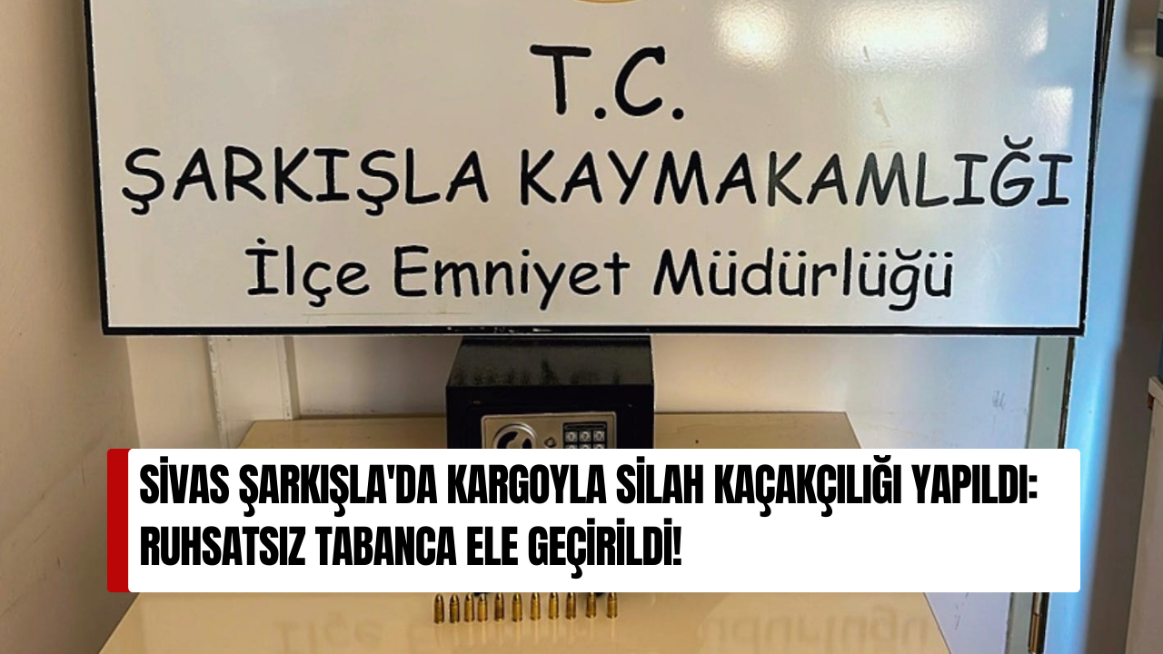 Sivas Şarkışla'da Kargoyla Silah Kaçakçılığı Yapıldı: Ruhsatsız Tabanca Ele Geçirildi!