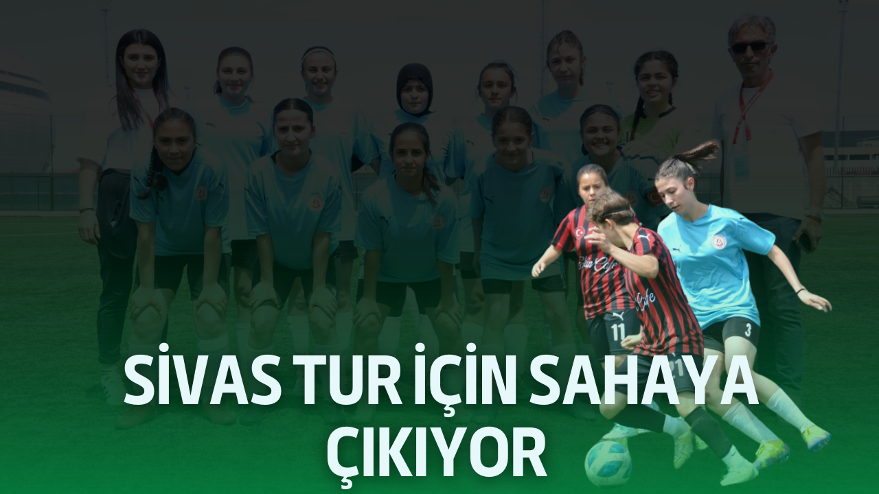 Sivas Tur İçin Sahaya Çıkıyor