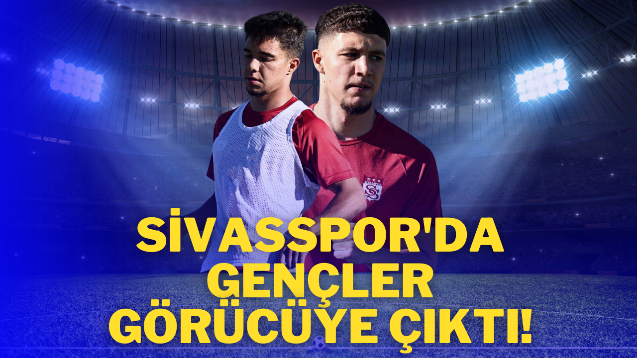 Sivasspor'da Gençler Görücüye Çıktı!