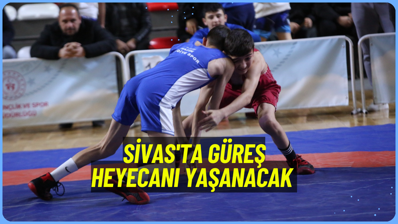 Sivas'ta Güreş Heyecanı Yaşanacak