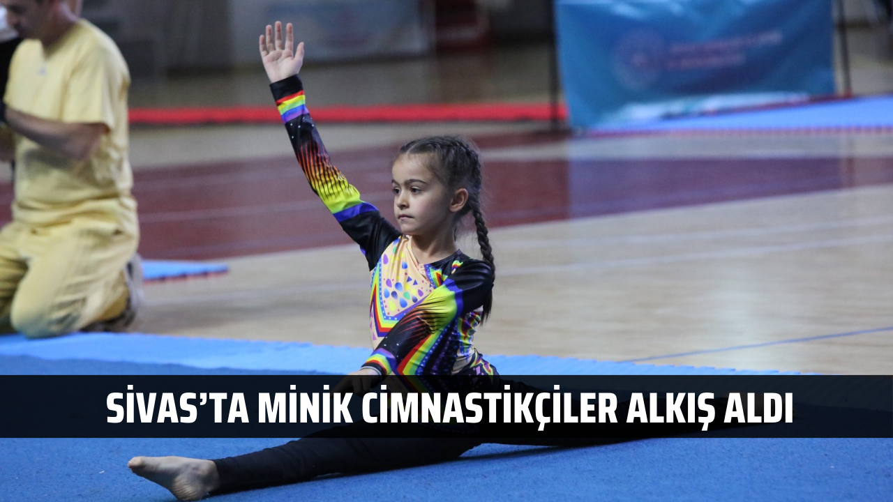 Sivas’ta Minik Cimnastikçiler Alkış Aldı